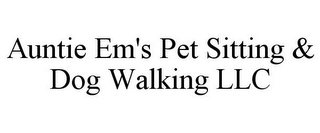 AUNTIE EM'S PET SITTING & DOG WALKING LLC