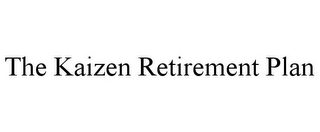 THE KAIZEN RETIREMENT PLAN