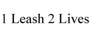 1 LEASH 2 LIVES