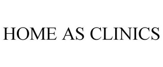HOME AS CLINICS