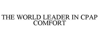 THE WORLD LEADER IN CPAP COMFORT