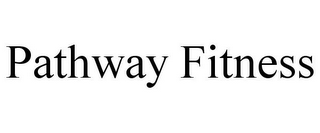 PATHWAY FITNESS