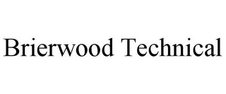 BRIERWOOD TECHNICAL