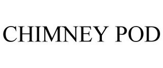 CHIMNEY POD