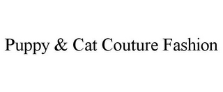 PUPPY & CAT COUTURE FASHION