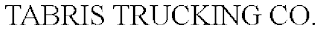 TABRIS TRUCKING CO.