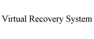 VIRTUAL RECOVERY SYSTEM