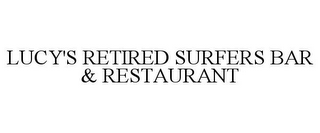 LUCY'S RETIRED SURFERS BAR & RESTAURANT