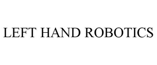 LEFT HAND ROBOTICS