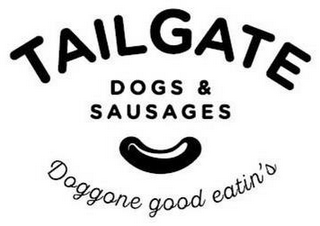 TAILGATE DOGS & SAUSAGES DOGGONE GOOD EATIN'S