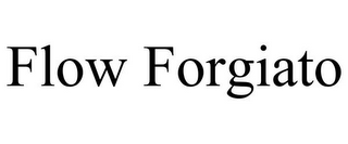 FLOW FORGIATO