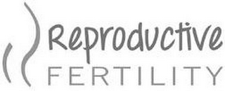 REPRODUCTIVE FERTILITY