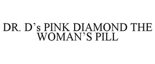 DR. D'S PINK DIAMOND THE WOMAN'S PILL