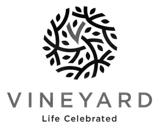 V VINEYARD LIFE CELEBRATED