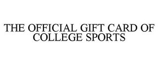 THE OFFICIAL GIFT CARD OF COLLEGE SPORTS