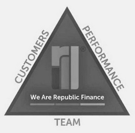 CUSTOMERS PERFORMANCE TEAM WE ARE REPUBLIC FINANCE R