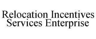 RELOCATION INCENTIVES SERVICES ENTERPRISE