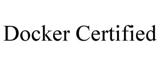 DOCKER CERTIFIED