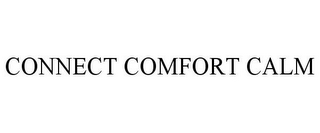 CONNECT COMFORT CALM