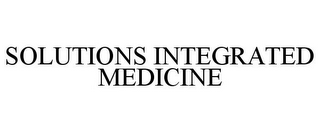 SOLUTIONS INTEGRATED MEDICINE