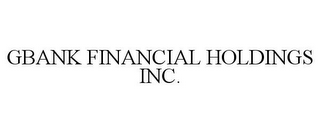 GBANK FINANCIAL HOLDINGS INC.