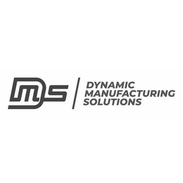 DMS DYNAMIC MANUFACTURING SOLUTIONS