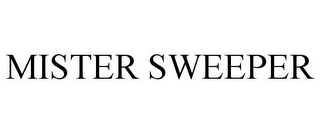 MISTER SWEEPER