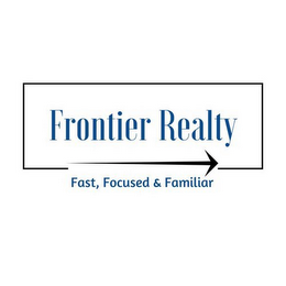 FRONTIER REALTY FAST, FOCUSED & FAMILIAR