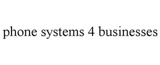 PHONE SYSTEMS 4 BUSINESSES