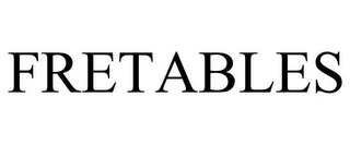 FRETABLES