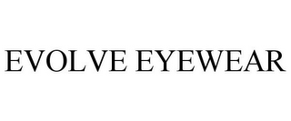 EVOLVE EYEWEAR