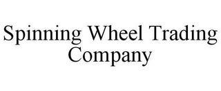 SPINNING WHEEL TRADING COMPANY