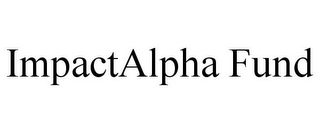 IMPACTALPHA FUND