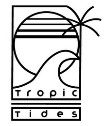 TROPIC TIDES