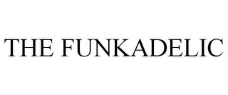 THE FUNKADELIC