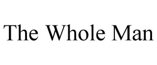 THE WHOLE MAN