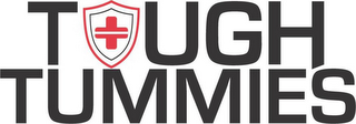 TOUGH TUMMIES