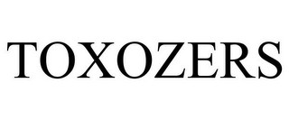 TOXOZERS