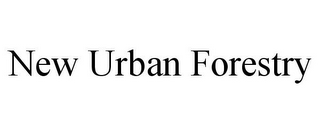 NEW URBAN FORESTRY