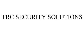 TRC SECURITY SOLUTIONS