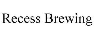 RECESS BREWING