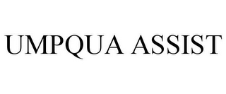 UMPQUA ASSIST