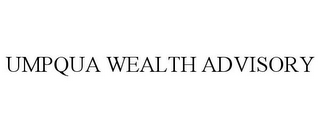 UMPQUA WEALTH ADVISORY