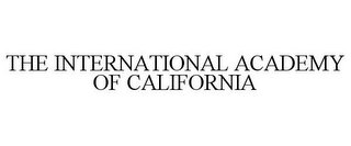 THE INTERNATIONAL ACADEMY OF CALIFORNIA