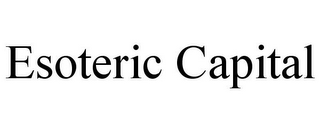 ESOTERIC CAPITAL