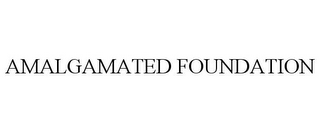 AMALGAMATED FOUNDATION