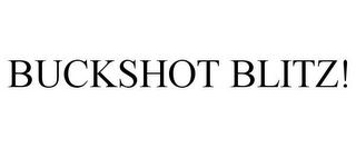 BUCKSHOT BLITZ!