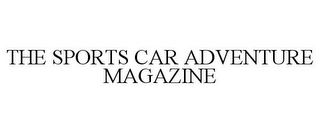 THE SPORTS CAR ADVENTURE MAGAZINE