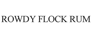 ROWDY FLOCK RUM