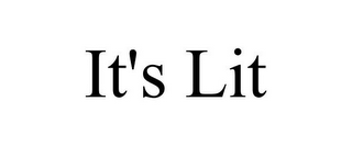 IT'S LIT